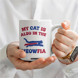 My Cat Is Also In The Meowfia Coffee Mug Cat Dad Football Lover Mafia Fan TS10 Print Your Wear