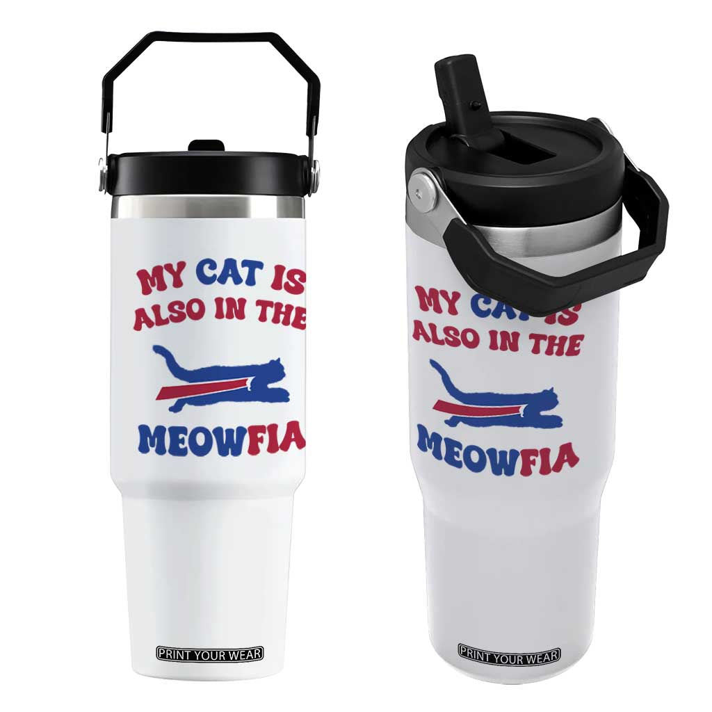 My Cat Is Also In The Meowfia Flip Straw Tumbler Cat Dad Football Lover Mafia Fan TS10 One Size: 30 oz White Print Your Wear