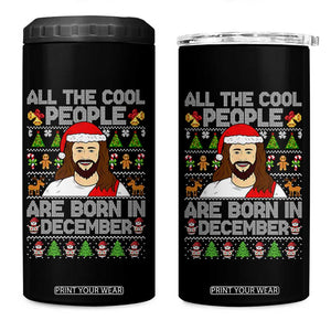 Funny Jesus Christmas December Birthday 4 in 1 Can Cooler Tumbler Ugly Xmas TS10 One Size: 16 oz Black Print Your Wear