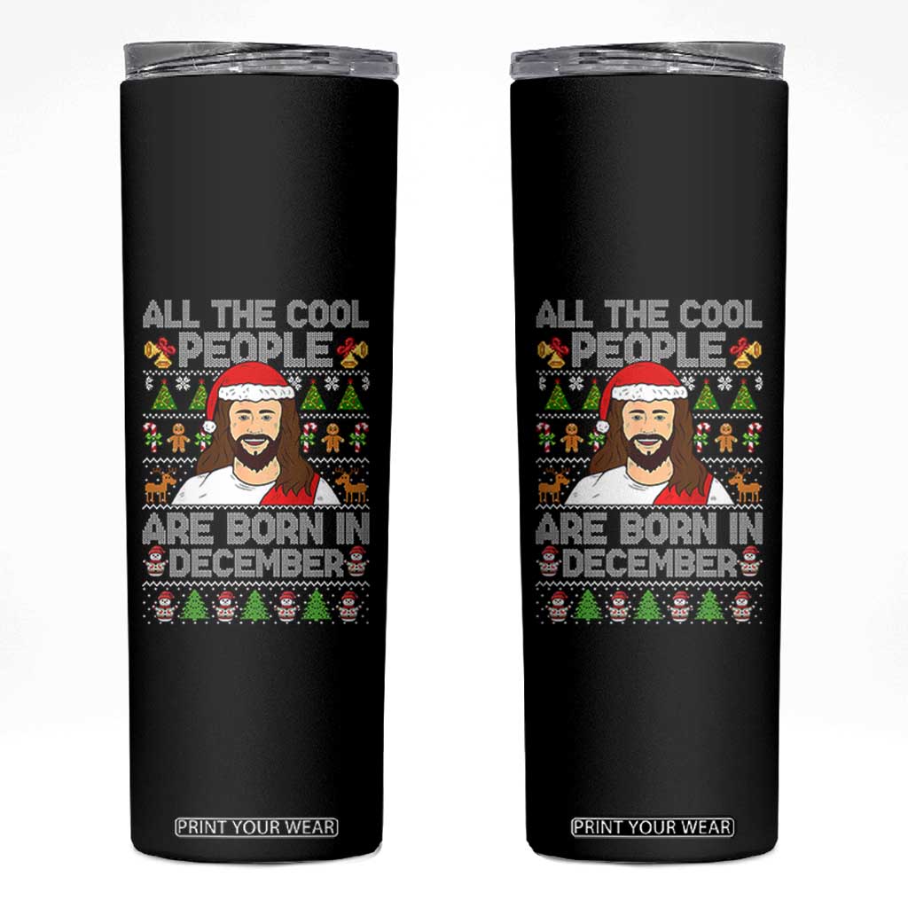Funny Jesus Christmas December Birthday Skinny Tumbler Ugly Xmas TS10 Black Print Your Wear