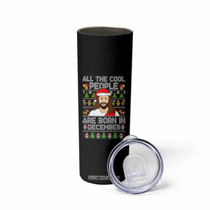 Funny Jesus Christmas December Birthday Skinny Tumbler Ugly Xmas TS10 Print Your Wear