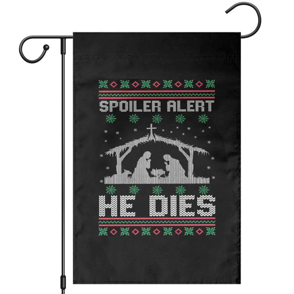 Spoiler Alert He Dies Garden Flag Funny Nativity Scene Dark Humor Ugly Xmas TS10 Black Print Your Wear