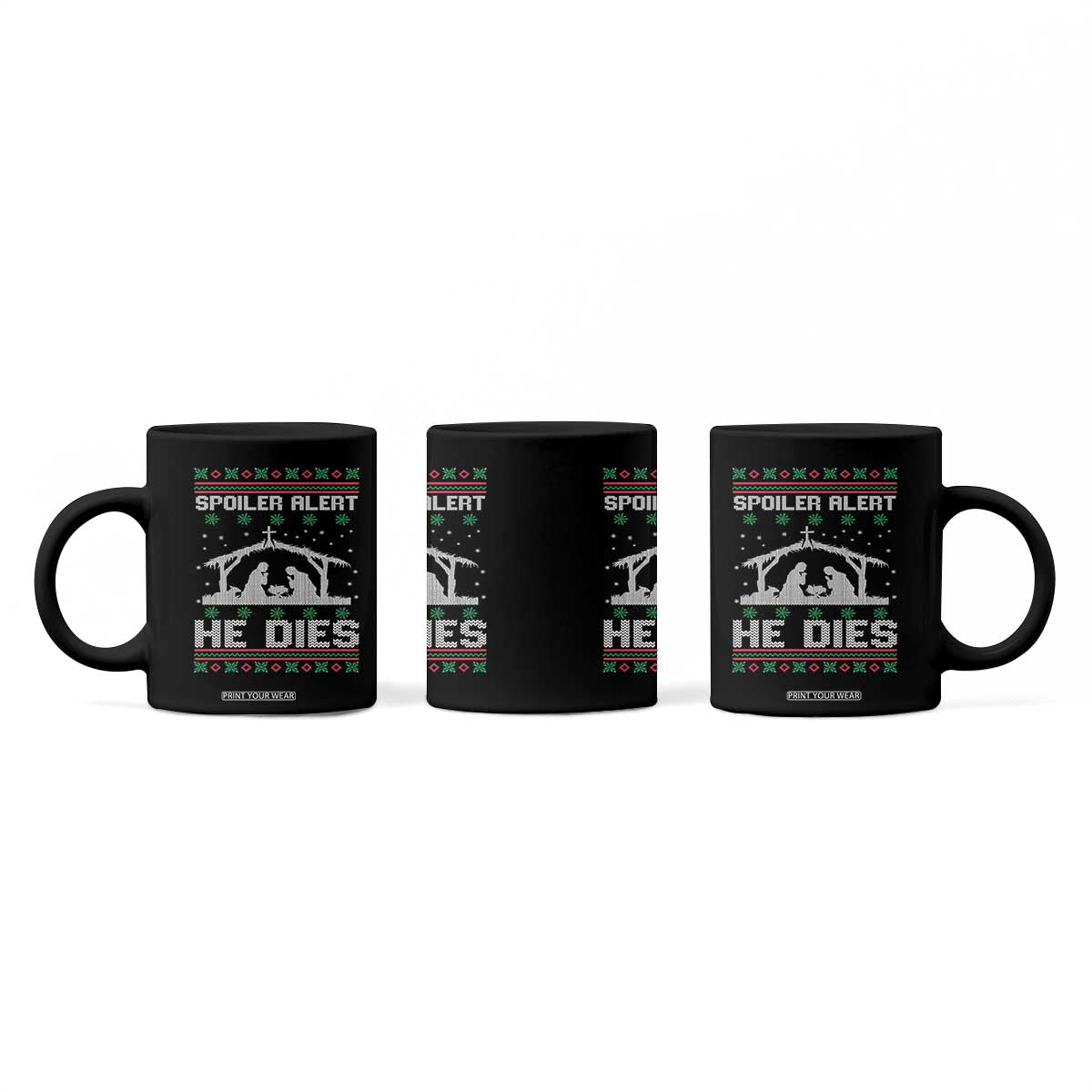 Spoiler Alert He Dies Coffee Mug Funny Nativity Scene Dark Humor Ugly Xmas TS10 Print Your Wear