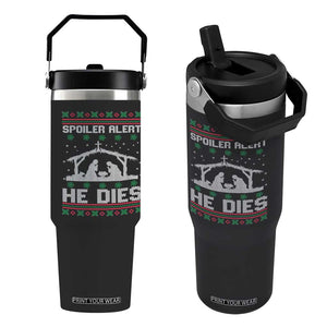 Spoiler Alert He Dies Flip Straw Tumbler Funny Nativity Scene Dark Humor Ugly Xmas TS10 One Size: 30 oz Black Print Your Wear