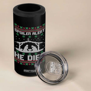 Spoiler Alert He Dies 4 in 1 Can Cooler Tumbler Funny Nativity Scene Dark Humor Ugly Xmas TS10 Print Your Wear