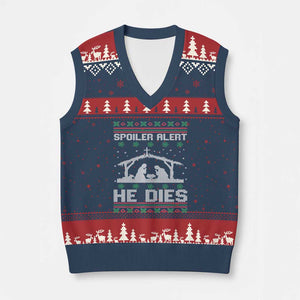 Spoiler Alert He Dies V-Neck Knit Sweater Vest Funny Nativity Scene Dark Humor Ugly Xmas TS10 Navy Red Print Your Wear