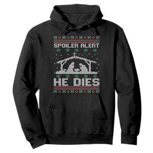 Spoiler Alert He Dies Hoodie Funny Nativity Scene Dark Humor Ugly Xmas TS10 Black Print Your Wear