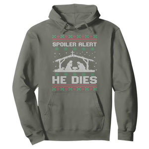 Spoiler Alert He Dies Hoodie Funny Nativity Scene Dark Humor Ugly Xmas TS10 Military Green Print Your Wear