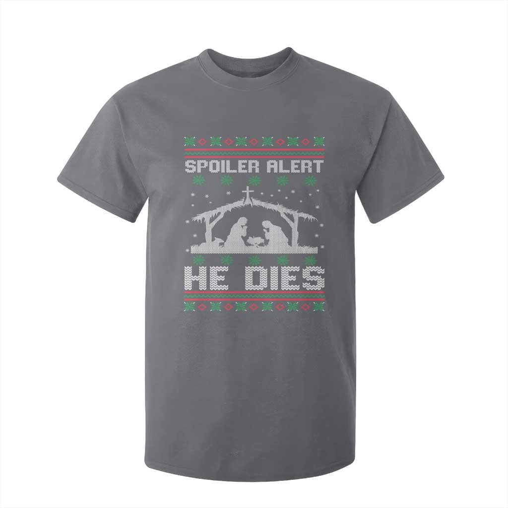 Spoiler Alert He Dies T Shirt For Kid Funny Nativity Scene Dark Humor Ugly Xmas TS10 Charcoal Print Your Wear