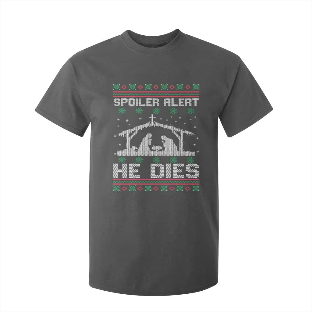 Spoiler Alert He Dies T Shirt For Kid Funny Nativity Scene Dark Humor Ugly Xmas TS10 Dark Heather Print Your Wear