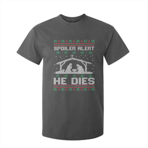 Spoiler Alert He Dies T Shirt For Kid Funny Nativity Scene Dark Humor Ugly Xmas TS10 Dark Heather Print Your Wear