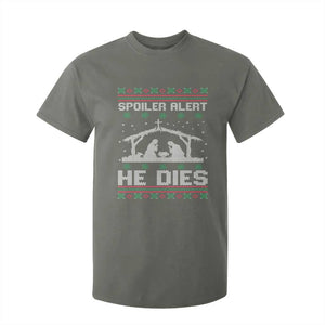 Spoiler Alert He Dies T Shirt For Kid Funny Nativity Scene Dark Humor Ugly Xmas TS10 Military Green Print Your Wear