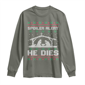 Spoiler Alert He Dies Long Sleeve Shirt Funny Nativity Scene Dark Humor Ugly Xmas TS10 Military Green Print Your Wear