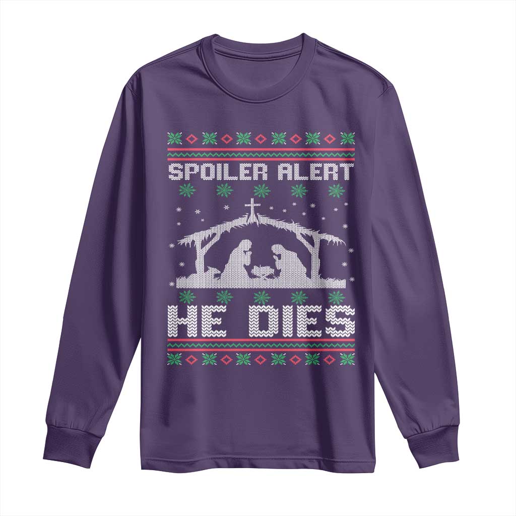 Spoiler Alert He Dies Long Sleeve Shirt Funny Nativity Scene Dark Humor Ugly Xmas TS10 Purple Print Your Wear