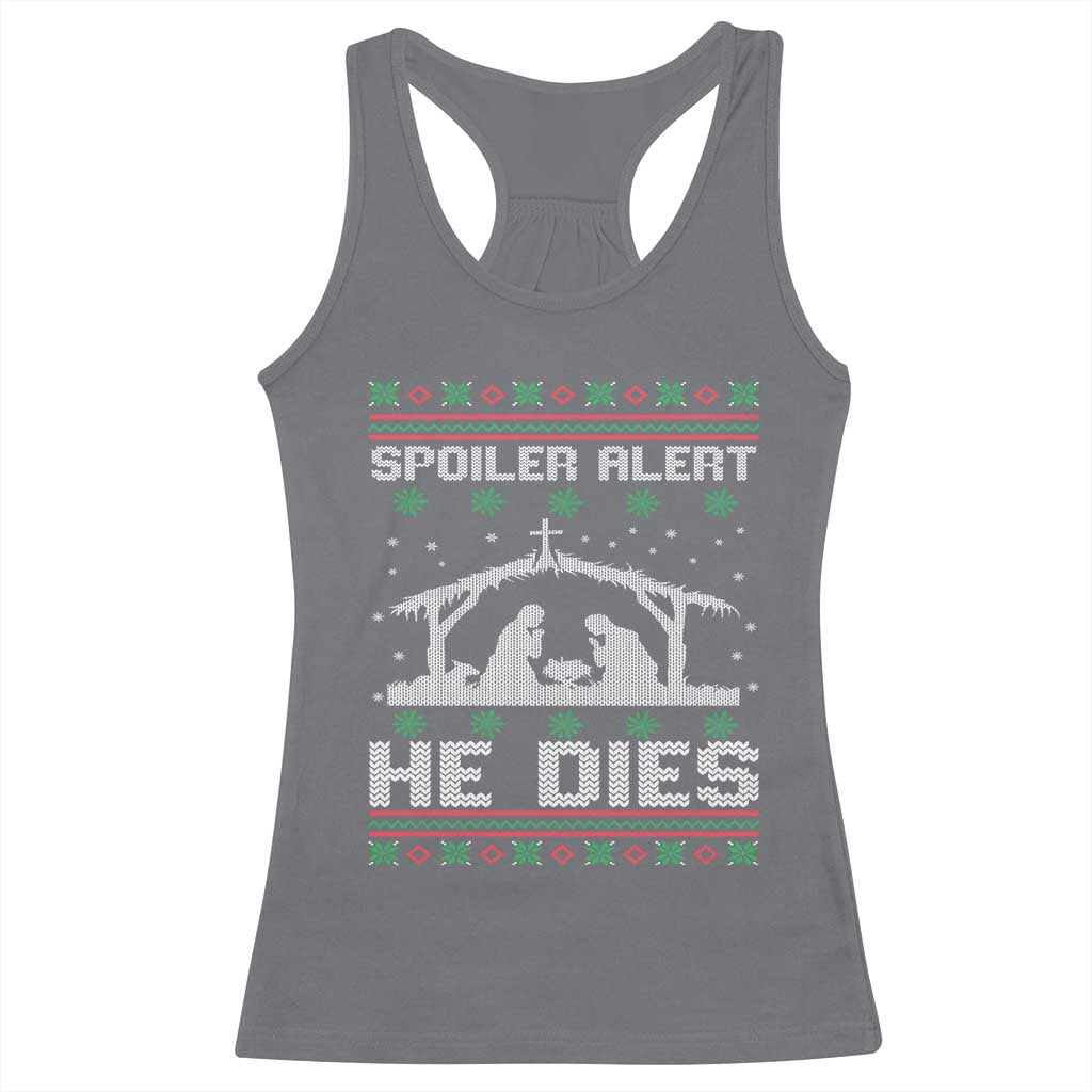 Spoiler Alert He Dies Racerback Tank Top Funny Nativity Scene Dark Humor Ugly Xmas TS10 Charcoal Print Your Wear