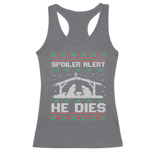 Spoiler Alert He Dies Racerback Tank Top Funny Nativity Scene Dark Humor Ugly Xmas TS10 Charcoal Print Your Wear