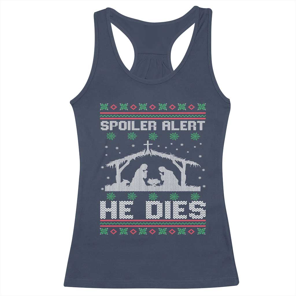 Spoiler Alert He Dies Racerback Tank Top Funny Nativity Scene Dark Humor Ugly Xmas TS10 Navy Print Your Wear