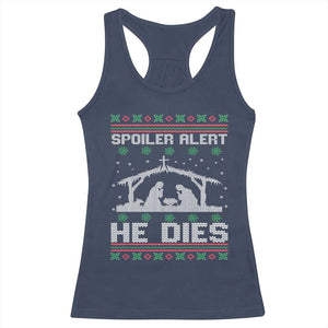 Spoiler Alert He Dies Racerback Tank Top Funny Nativity Scene Dark Humor Ugly Xmas TS10 Navy Print Your Wear