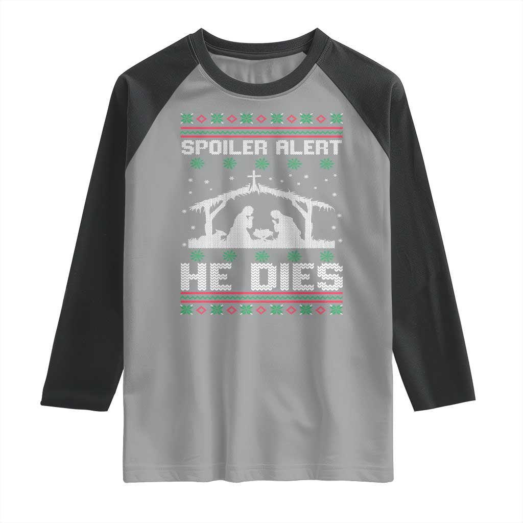 Spoiler Alert He Dies Raglan Shirt Funny Nativity Scene Dark Humor Ugly Xmas TS10 Sport Gray Black Print Your Wear