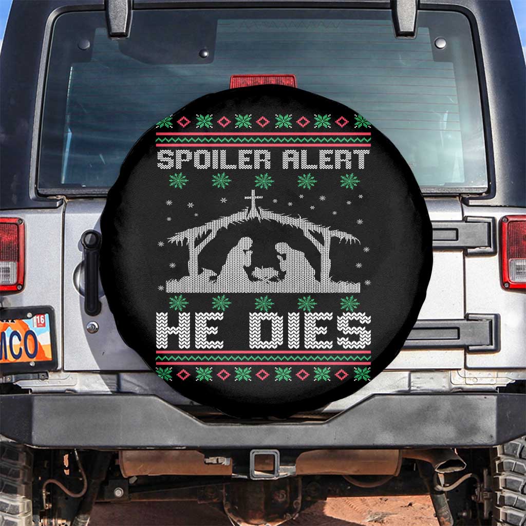 Spoiler Alert He Dies Spare Tire Cover Funny Nativity Scene Dark Humor Ugly Xmas TS10 No hole Black Print Your Wear