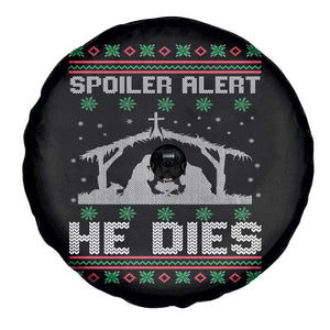 Spoiler Alert He Dies Spare Tire Cover Funny Nativity Scene Dark Humor Ugly Xmas TS10 Print Your Wear