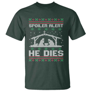 Spoiler Alert He Dies T Shirt Funny Nativity Scene Dark Humor Ugly Xmas TS10 Dark Forest Green Print Your Wear