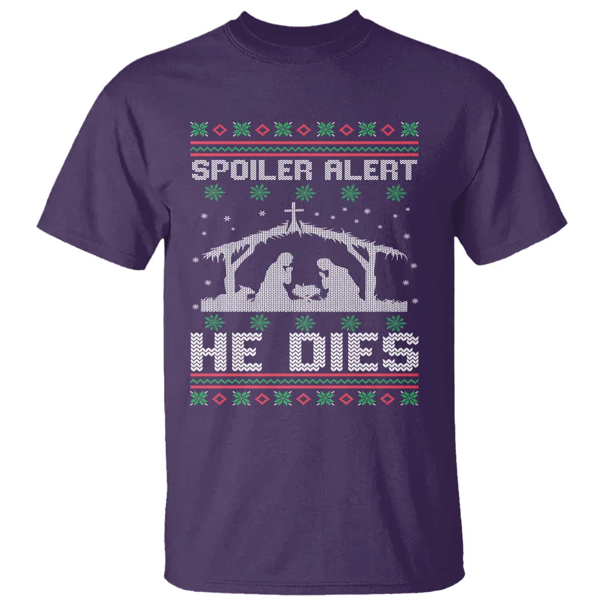 Spoiler Alert He Dies T Shirt Funny Nativity Scene Dark Humor Ugly Xmas TS10 Purple Print Your Wear