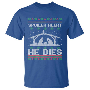 Spoiler Alert He Dies T Shirt Funny Nativity Scene Dark Humor Ugly Xmas TS10 Royal Blue Print Your Wear