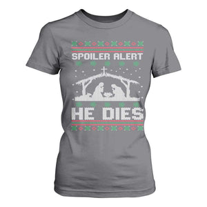 Spoiler Alert He Dies T Shirt For Women Funny Nativity Scene Dark Humor Ugly Xmas TS10 Charcoal Print Your Wear