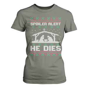 Spoiler Alert He Dies T Shirt For Women Funny Nativity Scene Dark Humor Ugly Xmas TS10 Military Green Print Your Wear