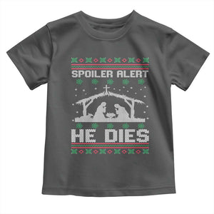 Spoiler Alert He Dies Toddler T Shirt Funny Nativity Scene Dark Humor Ugly Xmas TS10 Dark Heather Print Your Wear