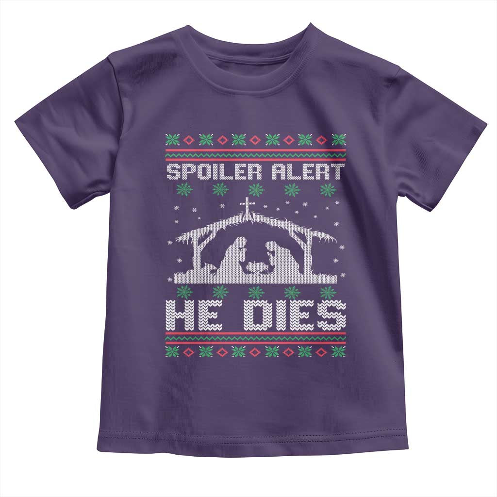 Spoiler Alert He Dies Toddler T Shirt Funny Nativity Scene Dark Humor Ugly Xmas TS10 Purple Print Your Wear