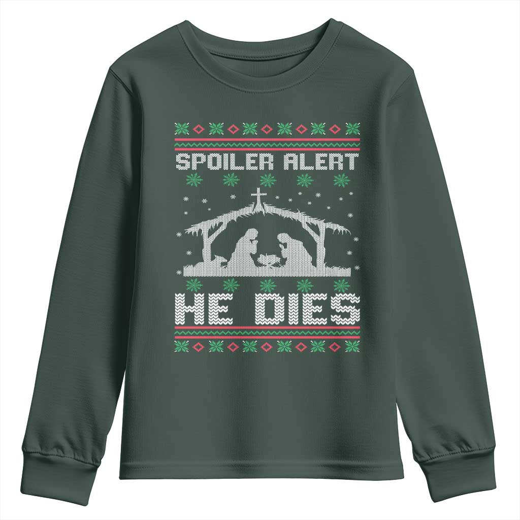 Spoiler Alert He Dies Youth Sweatshirt Funny Nativity Scene Dark Humor Ugly Xmas TS10 Dark Forest Green Print Your Wear