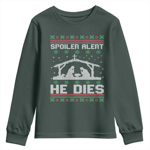 Spoiler Alert He Dies Youth Sweatshirt Funny Nativity Scene Dark Humor Ugly Xmas TS10 Dark Forest Green Print Your Wear