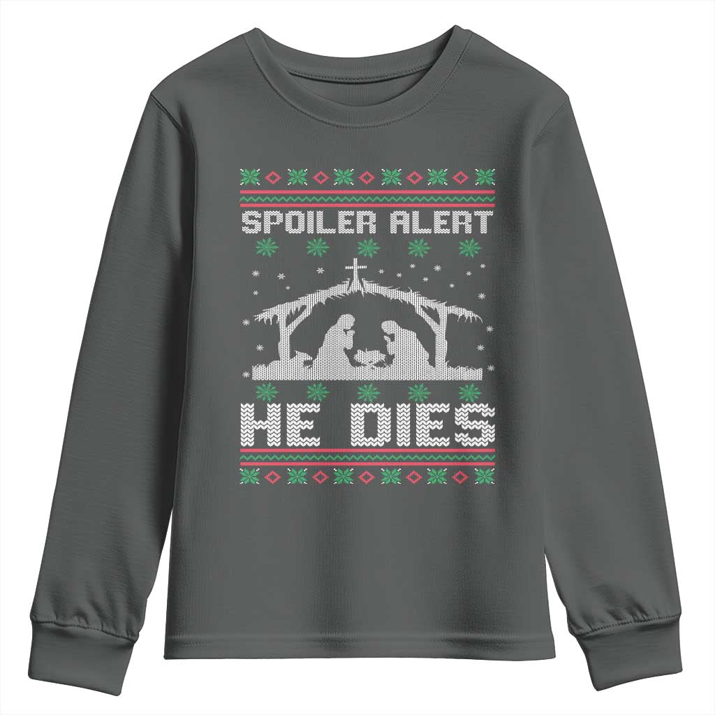 Spoiler Alert He Dies Youth Sweatshirt Funny Nativity Scene Dark Humor Ugly Xmas TS10 Dark Heather Print Your Wear