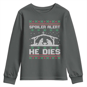 Spoiler Alert He Dies Youth Sweatshirt Funny Nativity Scene Dark Humor Ugly Xmas TS10 Dark Heather Print Your Wear