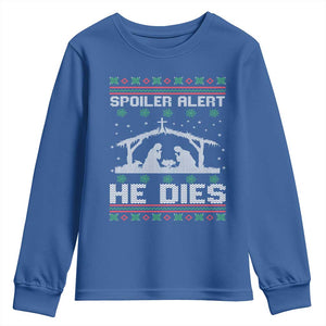 Spoiler Alert He Dies Youth Sweatshirt Funny Nativity Scene Dark Humor Ugly Xmas TS10 Royal Blue Print Your Wear