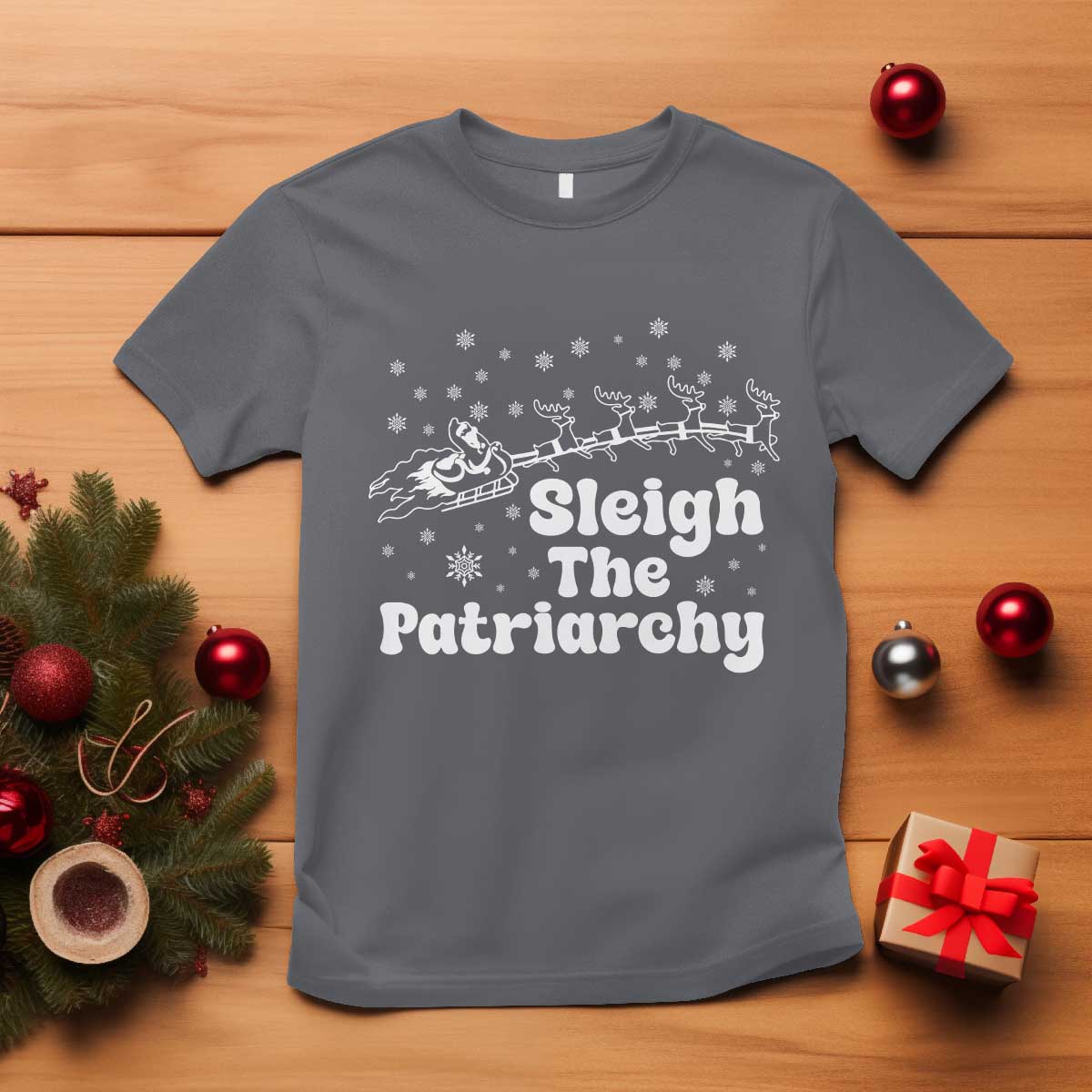 Sleigh The Patriarchy T Shirt Christmas Feminist Womens Rights TS10 Charcoal Print Your Wear