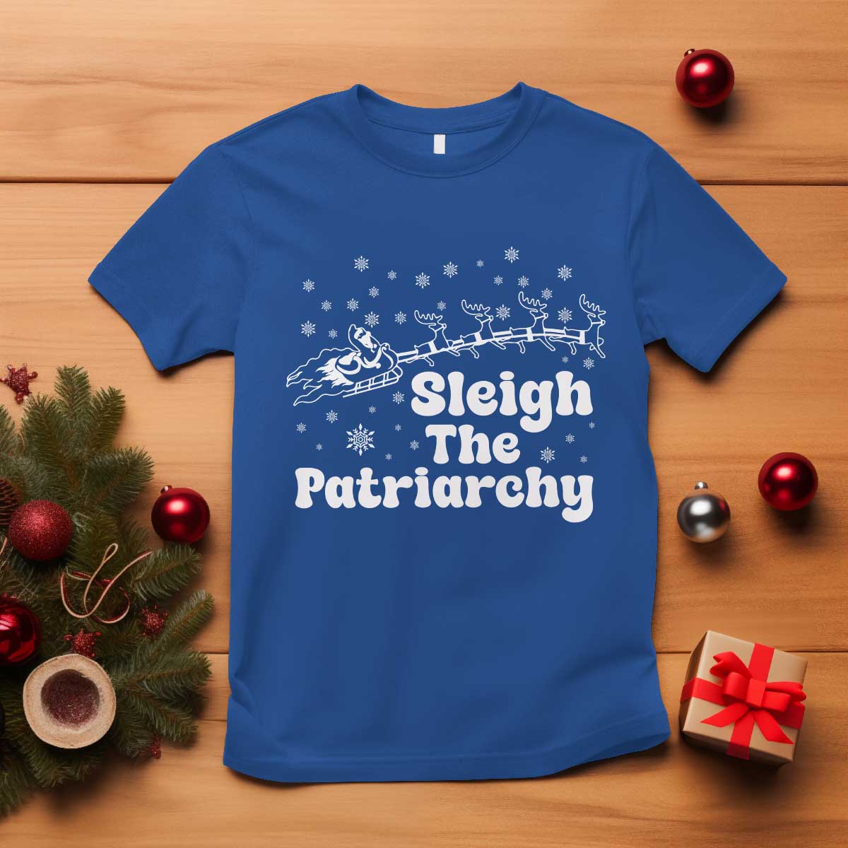 Sleigh The Patriarchy T Shirt Christmas Feminist Womens Rights TS10 Royal Blue Print Your Wear