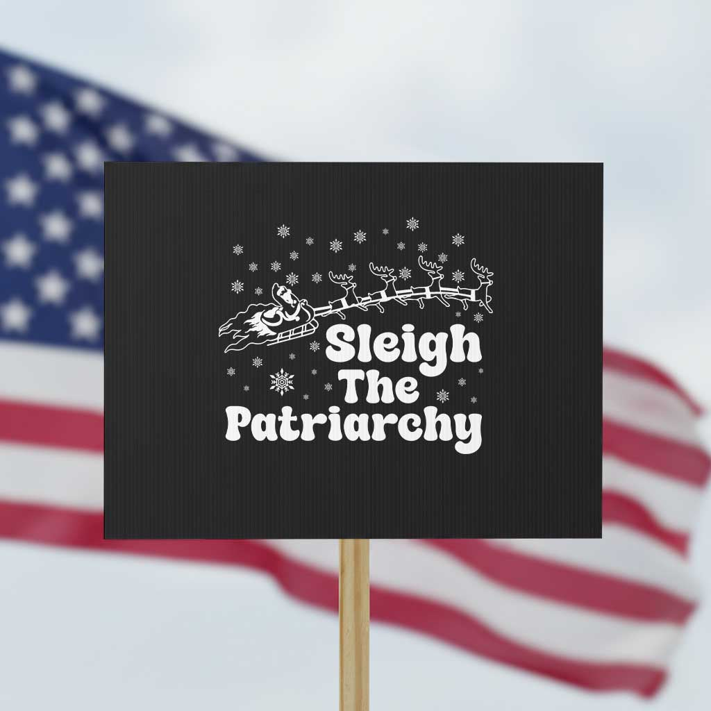Sleigh The Patriarchy Protest Sign Christmas Feminist Womens Rights TS10 Horizontal 18