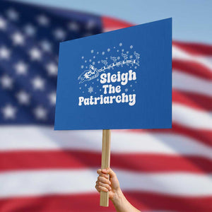 Sleigh The Patriarchy Protest Sign Christmas Feminist Womens Rights TS10 Horizontal 18" × 24" Blue Print Your Wear