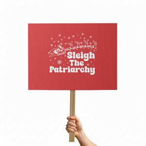Sleigh The Patriarchy Protest Sign Christmas Feminist Womens Rights TS10 Horizontal 18" × 24" Red Print Your Wear