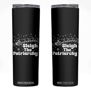 Sleigh The Patriarchy Skinny Tumbler Christmas Feminist Womens Rights TS10 Black Print Your Wear