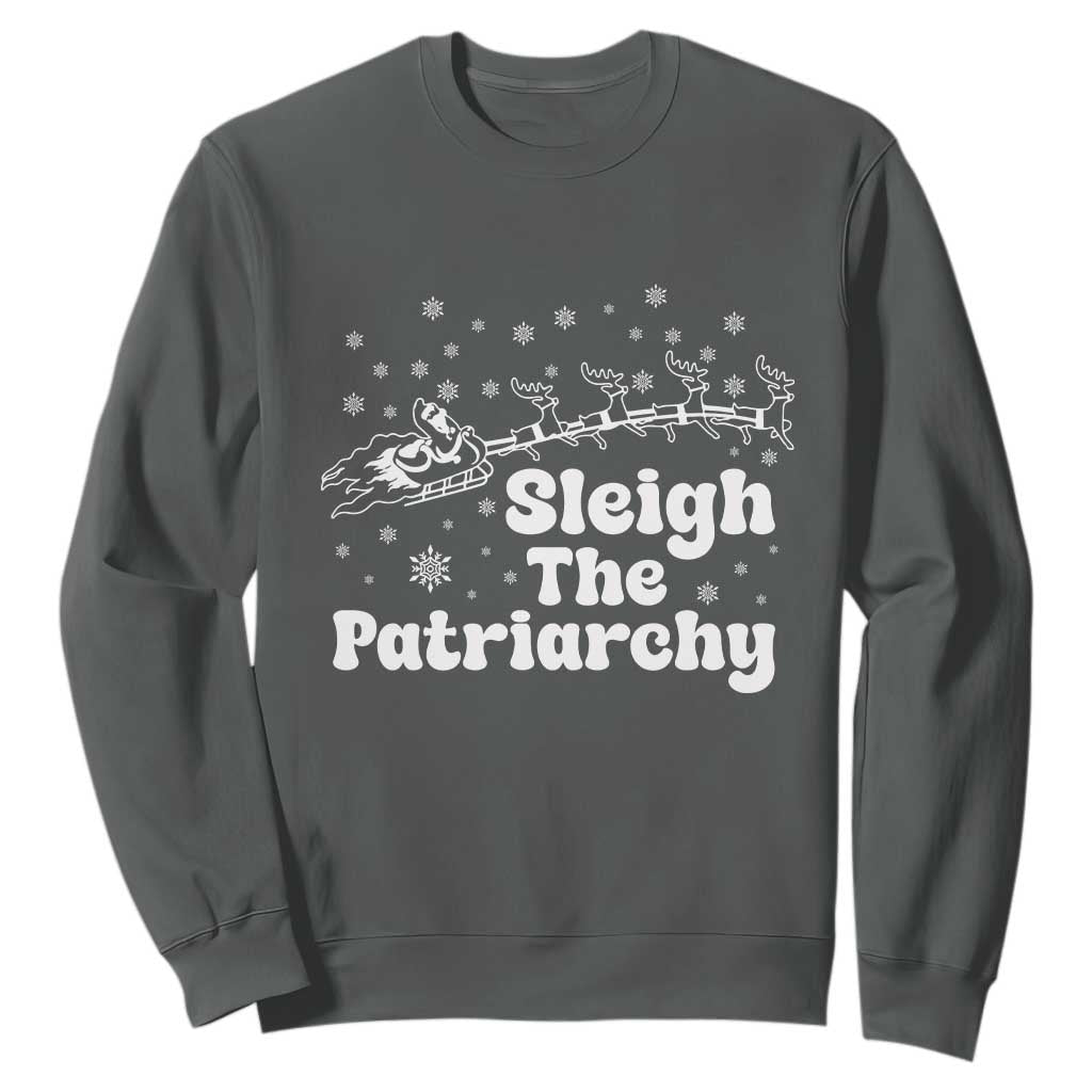 Sleigh The Patriarchy Sweatshirt Christmas Feminist Womens Rights TS10 Dark Heather Print Your Wear