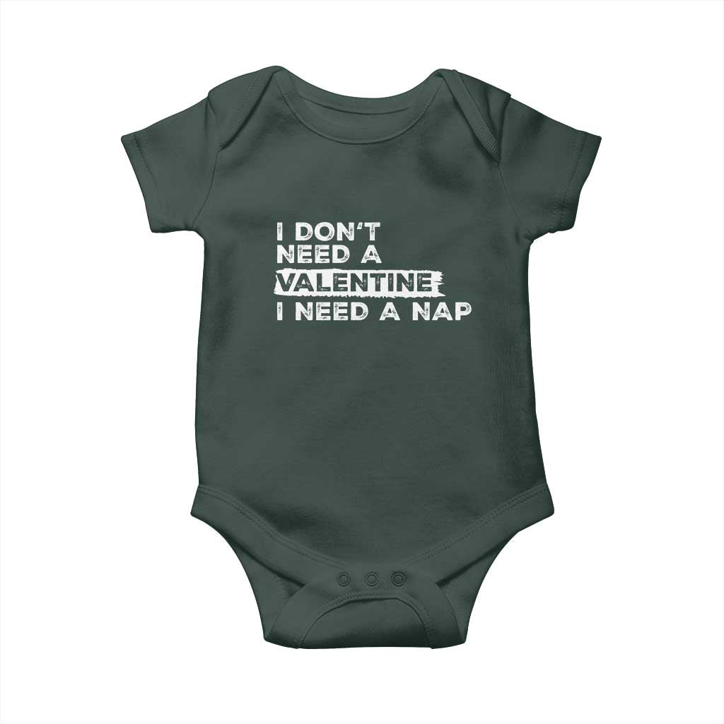 Funny Single Baby Onesie I Don't Need A Valentine I Need A Nap Valentines Day TS10 Print Your Wear