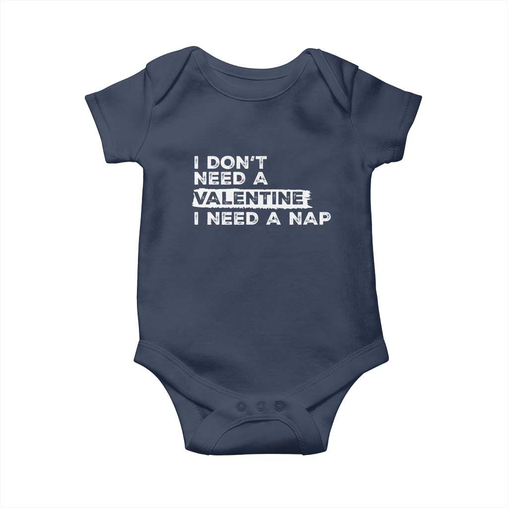 Funny Single Baby Onesie I Don't Need A Valentine I Need A Nap Valentines Day TS10 Navy Print Your Wear