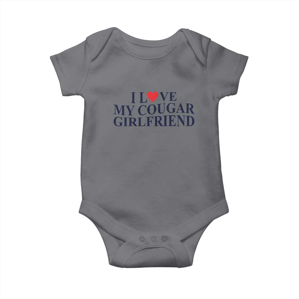 I Love My Cougar Girlfriend Baby Onesie Funny Gift for Him Boyfriend Valentine TS10 Charcoal Print Your Wear