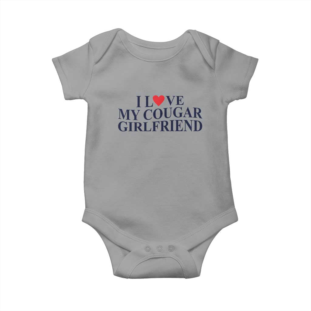 I Love My Cougar Girlfriend Baby Onesie Funny Gift for Him Boyfriend Valentine TS10 Sport Gray Print Your Wear