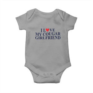 I Love My Cougar Girlfriend Baby Onesie Funny Gift for Him Boyfriend Valentine TS10 Sport Gray Print Your Wear