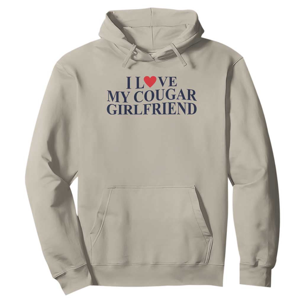 I Love My Cougar Girlfriend Hoodie Funny Gift for Him Boyfriend Valentine TS10 Sand Print Your Wear